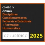 COMBO IV - ANUAL (INTENSIVO I + INTENSIVO II) + DISCIPLINAS COMPLEMENTARES FEDERAIS E ESTADUAIS + FORMAÇÃO HUMANÍSTICA - 2025 (G7 2025)